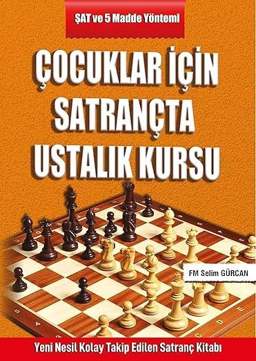 Çocuklar İçin Satrançta Ustalık Kursu