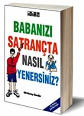 Babanızı Satrançta Nasıl Yenersiniz?